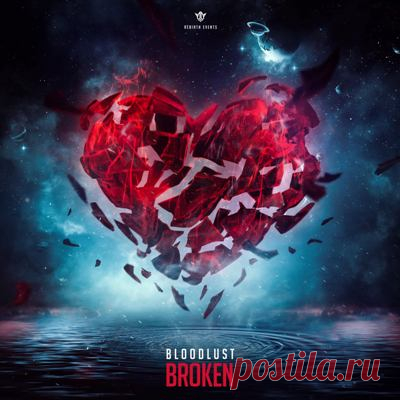 Bloodlust - Broken [REBiRTH Events Records]