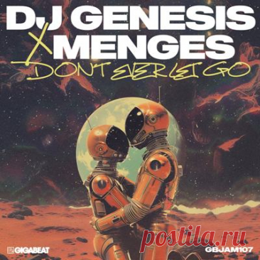 DJ Genesis, Menges - DON'T EVER LET GO