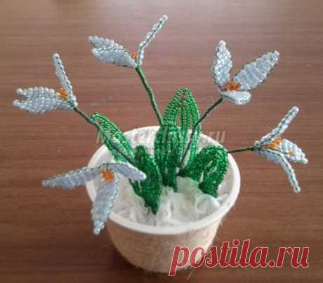Подснежники из бисера своими руками. Мастер класс с пошаговыми фото / Всё о рукоделии!