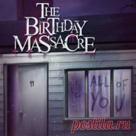 The Birthday Massacre - All Of You (2025) [Single] Artist: The Birthday Massacre Album: All Of You Year: 2025 Country: Canada Style: Industrial Rock