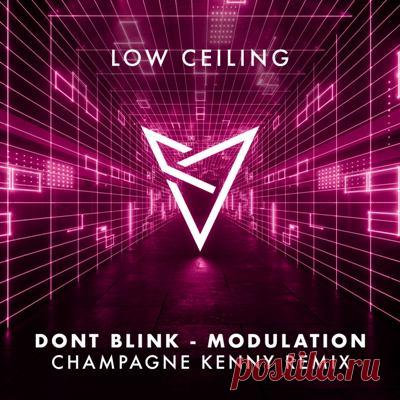 DONT BLINK - MODULATION (Champagne Kenny Remix)
