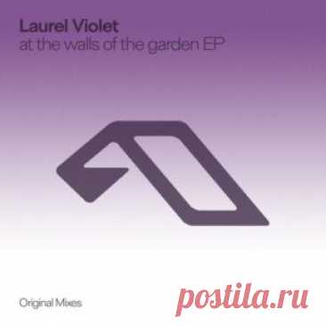 Laurel Violet &amp; Thomas Trueman - at the walls of the garden EP [ANJCH027D1] - HypeDJ.top