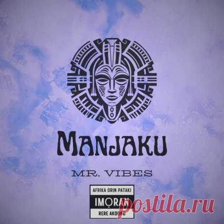 Mr. Vibes - Manjaku [Da Praia Prod]