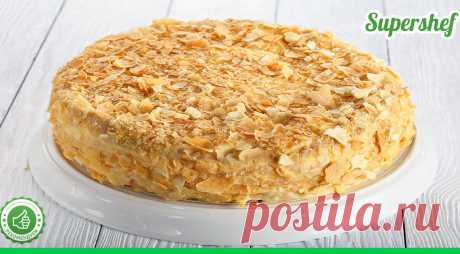Самый вкусный и проверенный рецепт торта Наполеон - СУПЕР ШЕФ