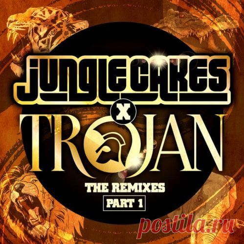 VA — Jungle Cakes x Trojan: The Remixes Part 1 (Extended Mixes) UK/USA DOWNLOAD
