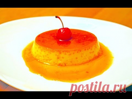 Яично-карамельный Flan (Карамельный пудинг) - Готовим вкусно и красиво