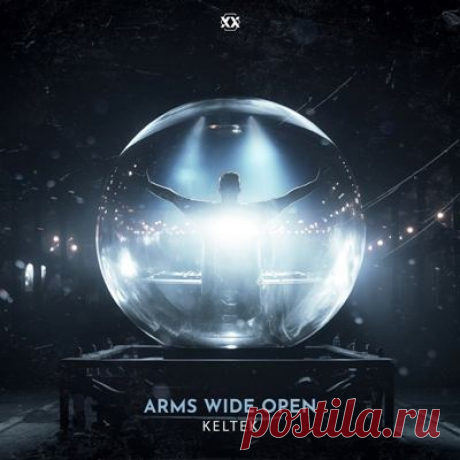 KELTEK - Arms Wide Open (Extended Mix)