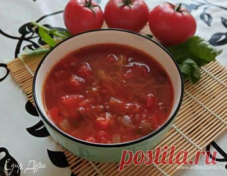 Суп с томатами и чечевицей, пошаговый рецепт на 1079 ккал, фото, ингредиенты - bellaira