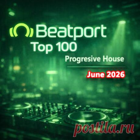 Beatport Top 100 Progressive House June 2026 - HypeDJ.top