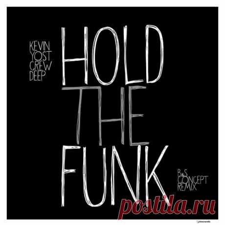 Kevin Yost, Crew Deep – Hold The Funk (Remix) [IRECEPIREC1296D1TRSPDBP] Sharing-DB.club