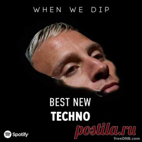 When We Dip: TECHNO — Best New Tracks [Janury 2022] (22/01/2022) - 22 January 2022 - EDM TITAN TORRENT UK ONLY BEST MP3 FOR FREE IN 320Kbps (Скачать Музыку бесплатно).