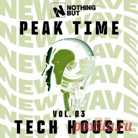 VA – Nothing But… Peak Time Tech House, Vol. 03 [NBPTTH03]