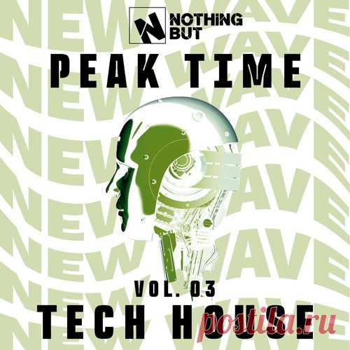 VA – Nothing But… Peak Time Tech House, Vol. 03 [NBPTTH03]