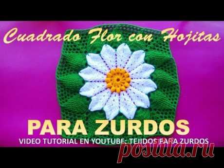 Para ZURDOS: Muestra Cuadrada a crochet FLOR con Hojas en Relieves paso a paso para Colchas