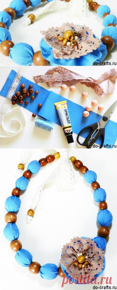 Бусы из ткани своими руками, как сделать мастер класс с фото