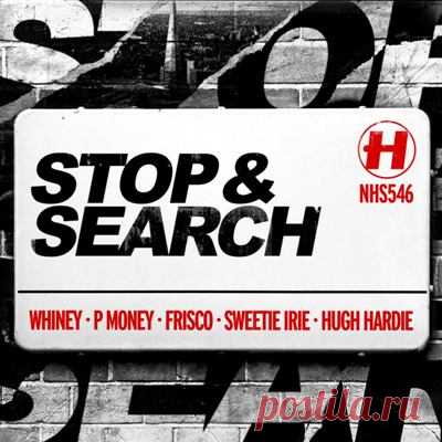 Whiney, P Money, Frisco, Sweetie Irie, Hugh Hardie - Stop & Search (Extended Version)