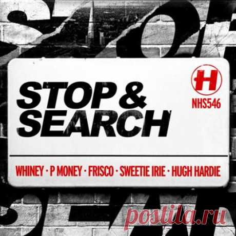 Whiney, P Money, Frisco, Sweetie Irie, Hugh Hardie - Stop &amp; Search (Extended Version)