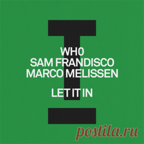 Wh0, Sam Frandisco, Marco Melissen - Let It In | 4DJsonline.com