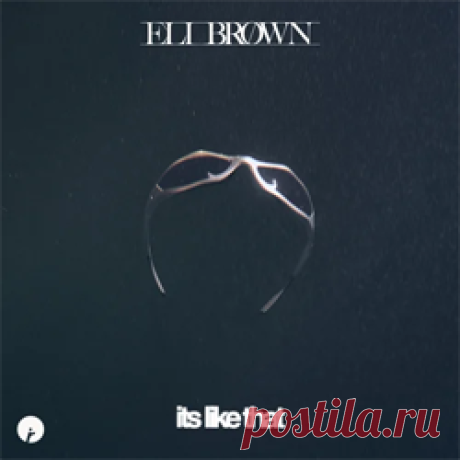 Eli Brown - It's Like That | 4DJsonline.com