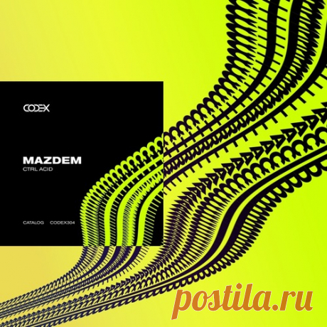 Mazdem – CTRL ACID [CODEX304] - HypeDJ.top