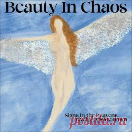 Beauty In Chaos - Signs In The Heavens Reality Upside Down (2025) Artist: Beauty In Chaos Album: Signs In The Heavens Reality Upside Down Year: 2025 Country: USA Style: Gothic Rock
