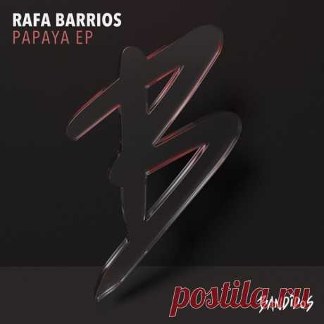 Rafa Barrios – Papaya EP [BANDIDOS057]