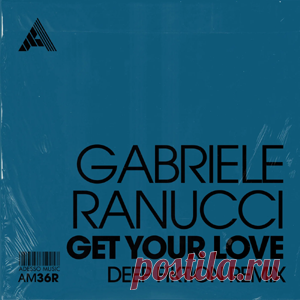 Gabriele Ranucci - Get Your Love (Deep Fiktion Remix) - Extended Mix | 4DJsonline.com