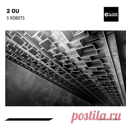 2 OU - 3 Robots [Clone 2.1 Records]