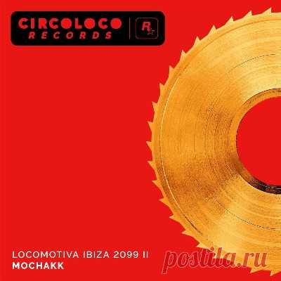 Mochakk – Locomotiva Ibiza 2099 II