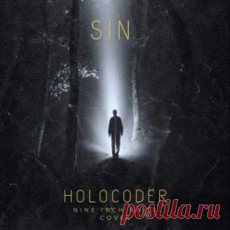 Holocoder - Sin (Nine Inch Nails Cover) (2024) [Single] Artist: Holocoder Album: Sin (Nine Inch Nails Cover) Year: 2024 Country: Russia Style: EBM, Industrial