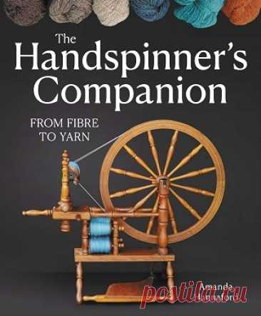 Handspinner's Companion: From Fibre to Yarn 2025