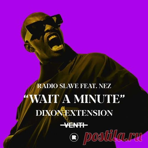 Radio Slave, NEZ (Chicago) – Wait A Minute – Dixon Extension [REKIDS207R] - DJ-Source.com