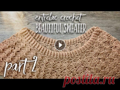 СВИТЕР ЭНТЕРЛАК КРЮЧКОМ: ЧАСТЬ 2 / ENTRELAC CROCHET BEAUTIFUL SWEATER Вяжем мой авторский свитер в технике ЭНТЕРЛАК КРЮЧКОМ: просто и элегантно!...