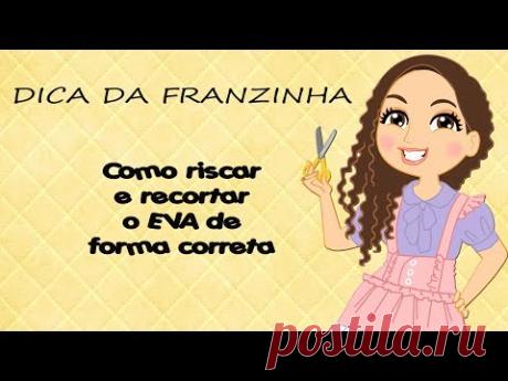 DICA:Como riscar e recortar EVA de forma correta-ATELIÊ FRAN E.V.ARTES