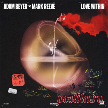 Adam Beyer, Mark Reeve - Love Within | 4DJsonline.com