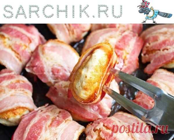 КУРИНЫЕ КОТЛЕТЫ В БЕКОНЕ - SARCHIK.RU Всё для вас и Вашей семьи (женский журнал)