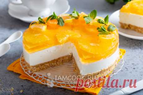 АПЕЛЬСИНОВЫЙ ЧИЗКЕЙК без выпечки — рецепт с фото пошагово