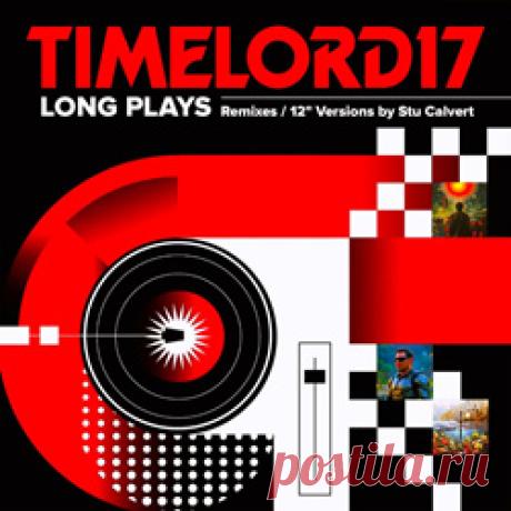 Timelord17 - Long Plays (2026) 320kbps / FLAC