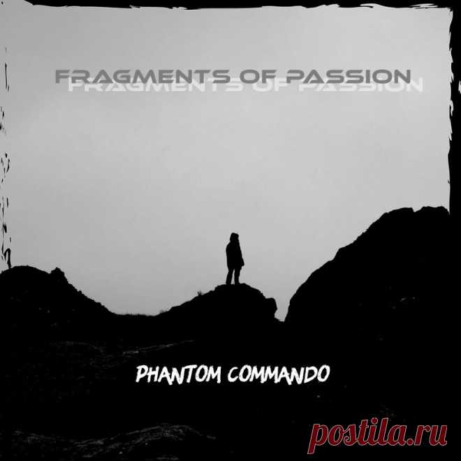 Fragments of Passion - Phantom Commando (Single) (2025) 320kbps / FLAC