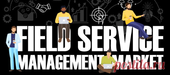 Field Service Management Market Size & Growth | Report [2028]