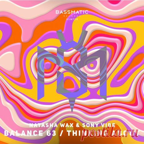 Natasha Wax, Sony Vibe – Balance 63 / Thinking About [BSM124]