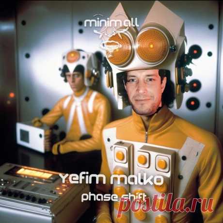 Yefim Malko - Phase Shift MINIMALL258 » MinimalFreaks.co