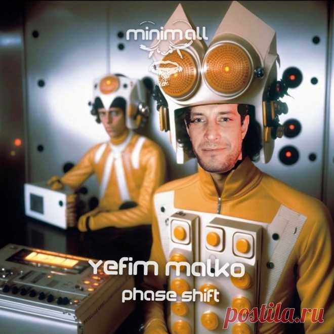 Yefim Malko - Phase Shift MINIMALL258 » MinimalFreaks.co