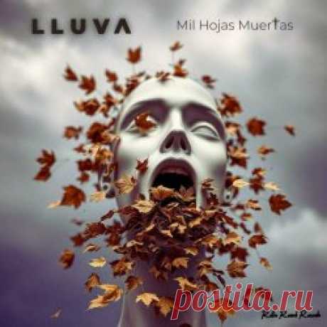 Lluva - Mil Hojas Muertas (2025) [Single] Artist: Lluva Album: Mil Hojas Muertas Year: 2025 Country: Spain Style: Post-Punk, New Wave, Synthwave