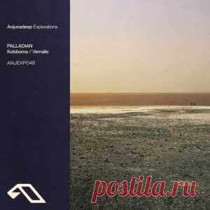 PALLADIAN - Koloboma / Vernalis [ANJEXP048BD] - HypeDJ.top