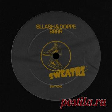 Sllash & Doppe - BRRR [SWTRZ40DJ] free download mp3 music 320kbps