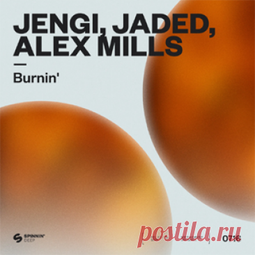 Jengi, Jaded, Alex Mills - Burnin' (Extended Mix) | 4DJsonline.com