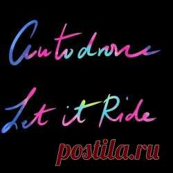 Autodrone - Let It Ride (2024) [Single] Artist: Autodrone Album: Let It Ride Year: 2024 Country: USA Style: Shoegaze, Post-Punk