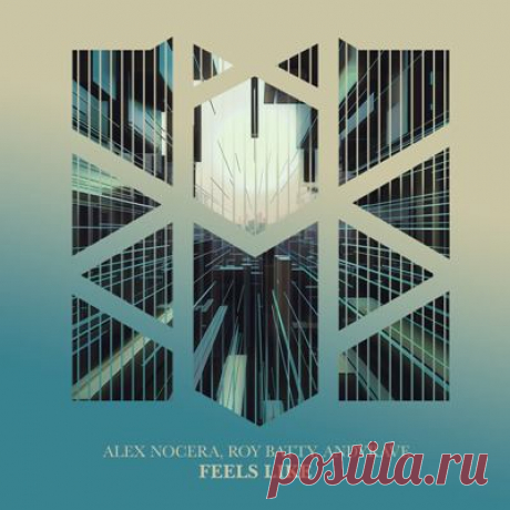 Alex Nocera, Roy Batty, Andyrave – Feels Like