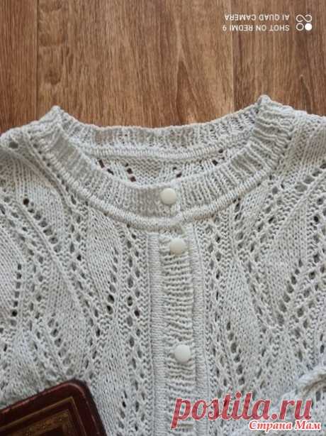 Ажурная кофточка - Вязание - Страна Мам